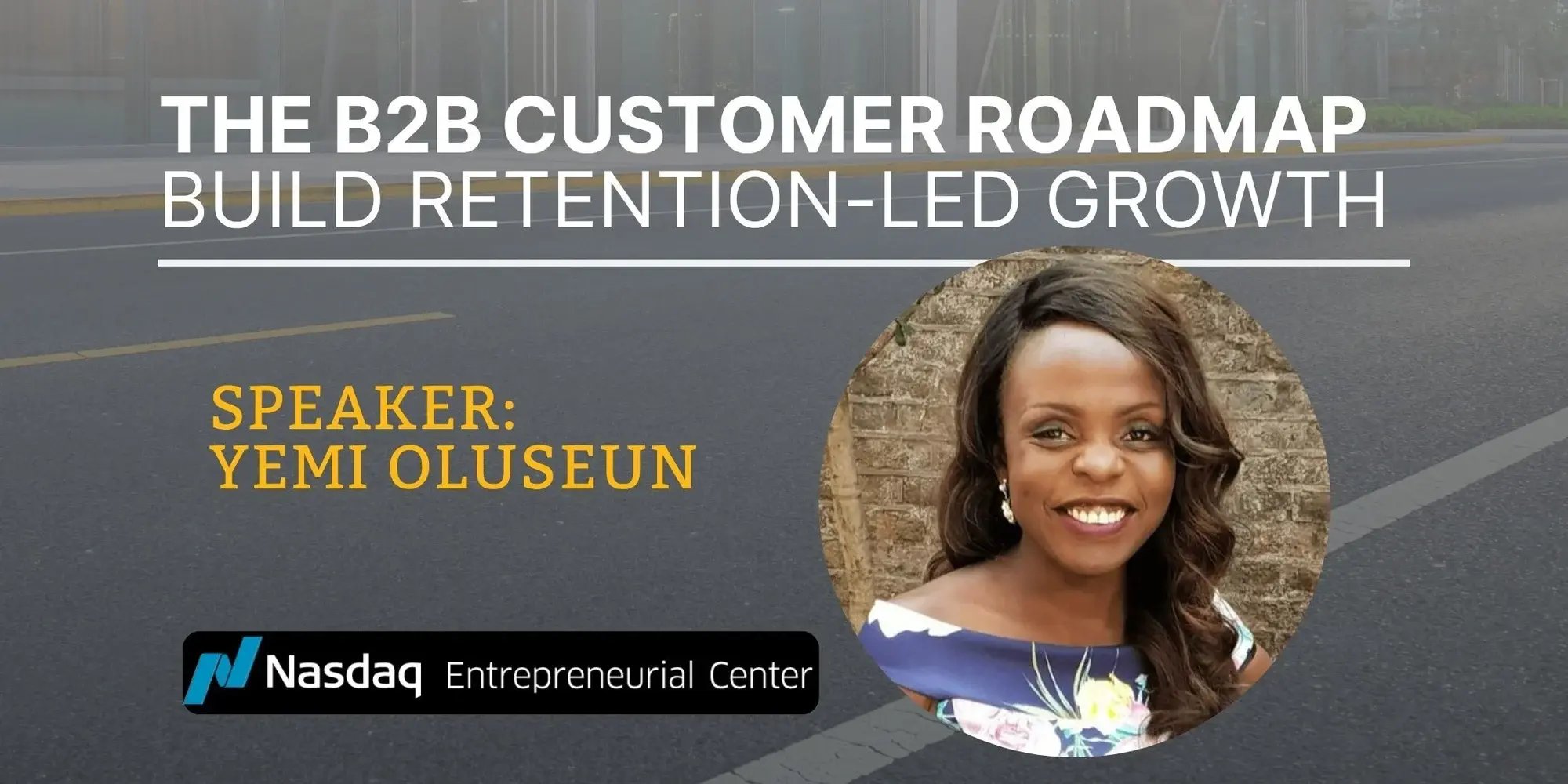 9.16.2026 - Create a Clear Roadmap for retention-led Growth with Yemi Oluseun