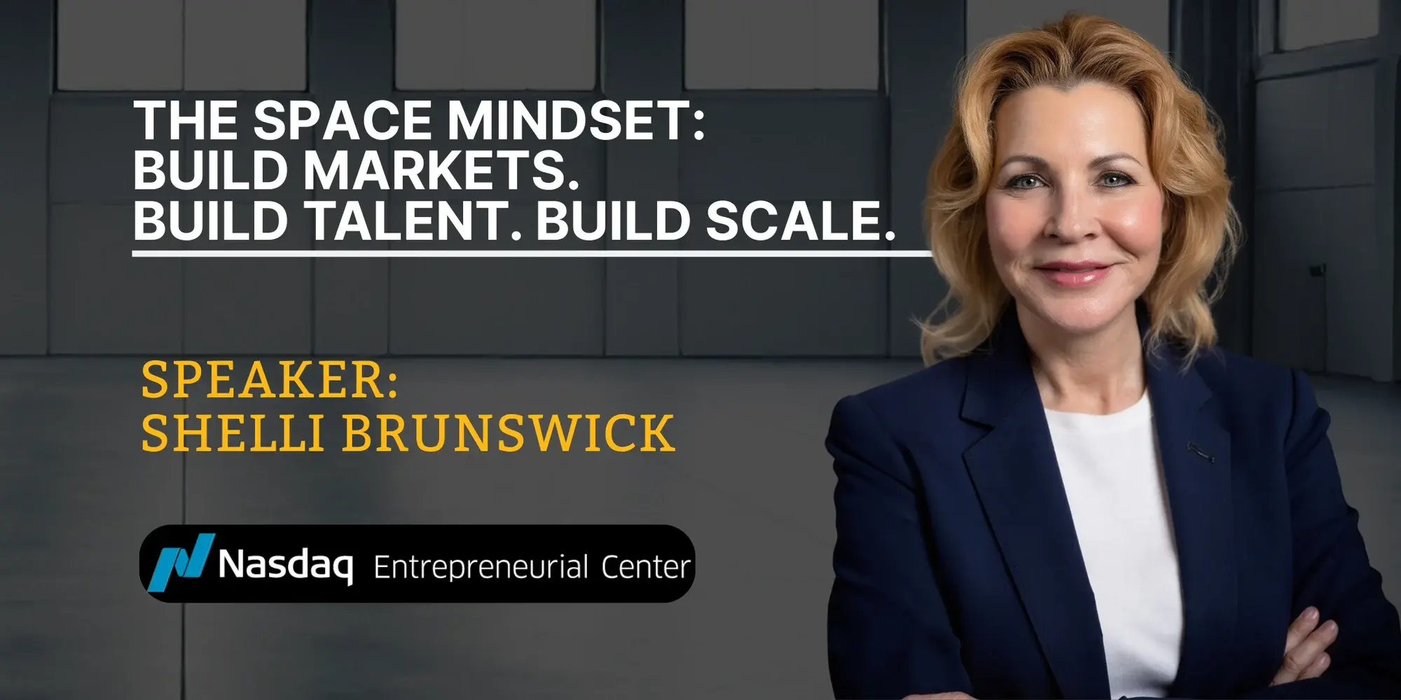 The Space Mindset: Build Markets. Build Talent. Build Scale. With Shelli Brunswick